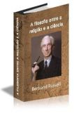 A Filosofia Entre A Religião E A Ciência - Bertrand Russell
