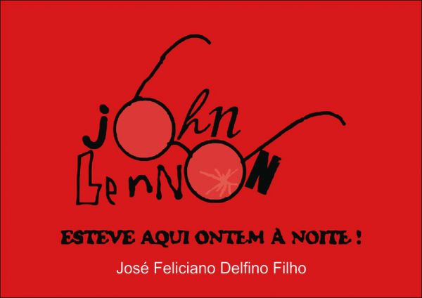 Livro - John Lennon Esteve Aqui Ontem À Noite! Frete Grátis