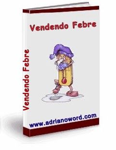 Vendendo Febre + 2 Bônus a sua escolha.