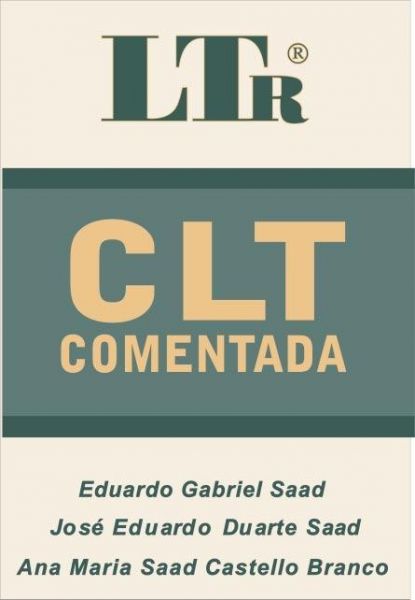 Clt Comentada - Comentários À Consolidação Das Leis Trabalhi