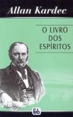 O Livro Dos Espíritos De Allan Kardec Pai Do Espiritismo