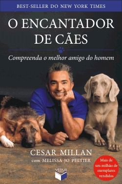 O Encantador De Cães - Compreenda O Melhor Amigo Do Homem